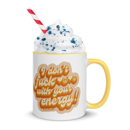 I Don't Fuck With Your Energy Mug