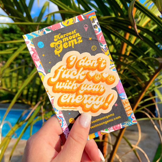 I Don't Fuck With Your Energy Sticker