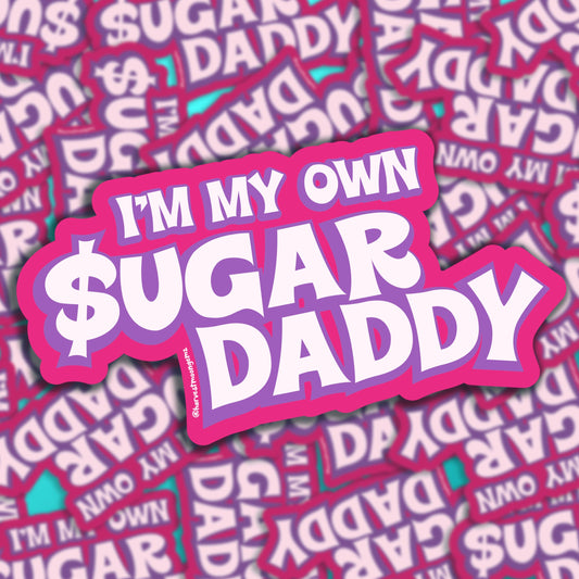 I'm My Own Sugar Daddy Sticker