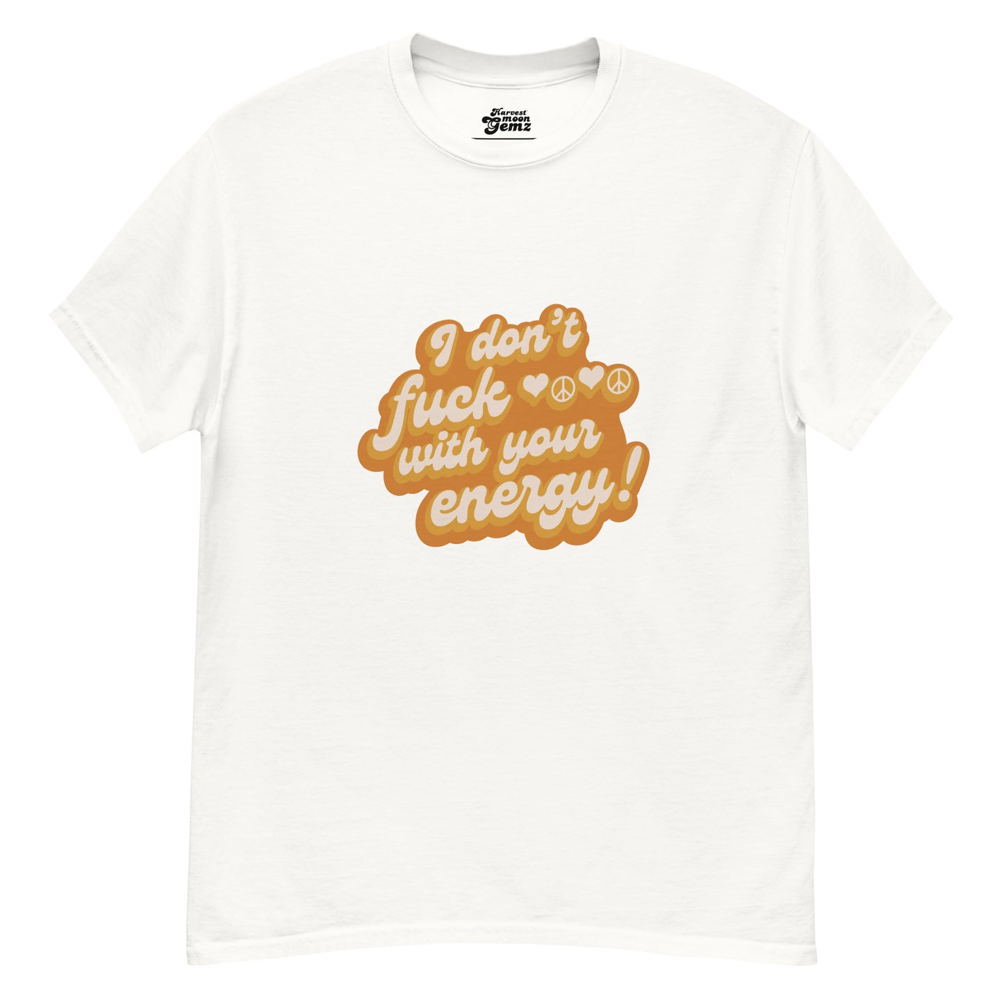 I Don't Fuck With Your Energy Tee