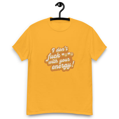 I Don't Fuck With Your Energy Tee Harvest Moon Gemz