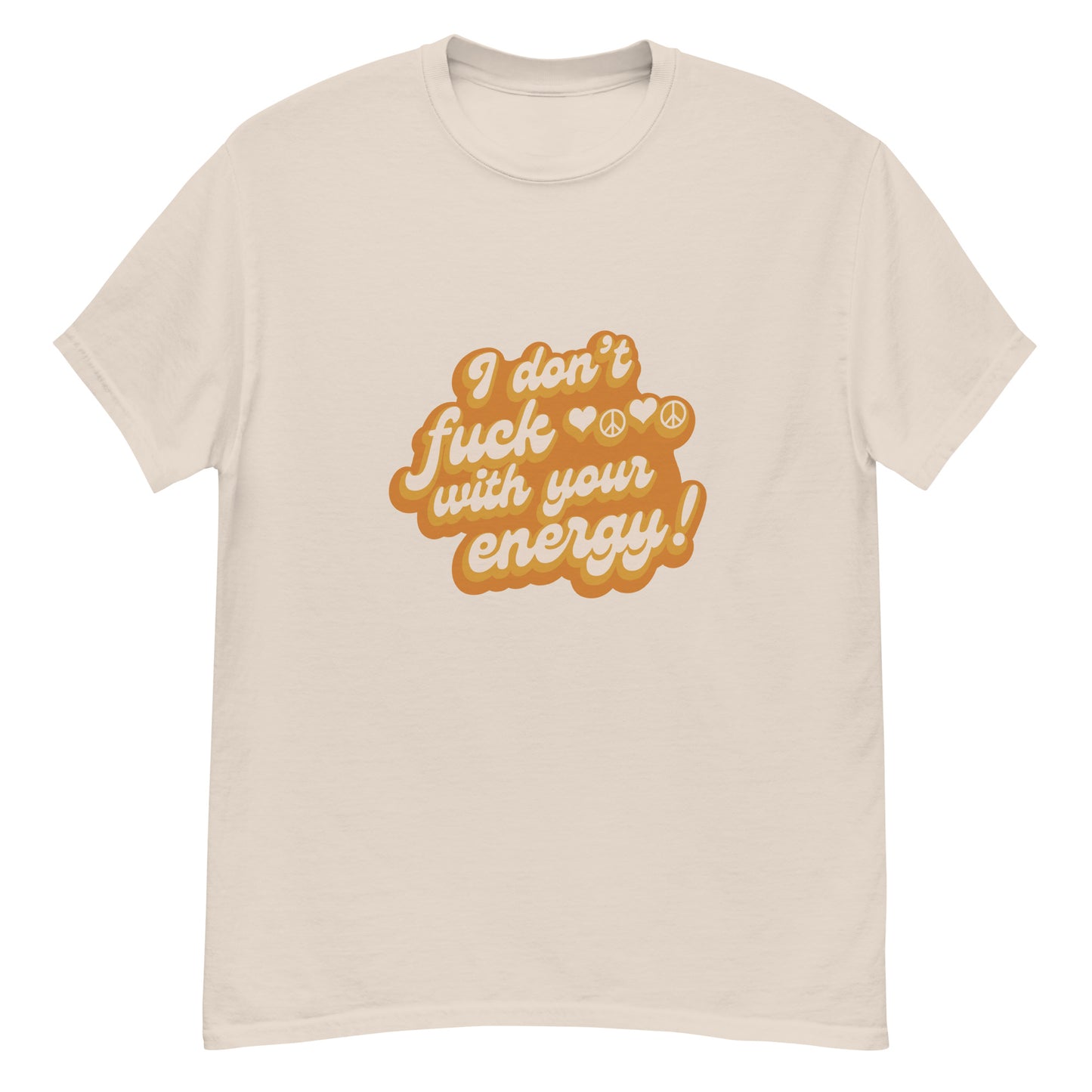 I Don't Fuck With Your Energy Tee Harvest Moon Gemz
