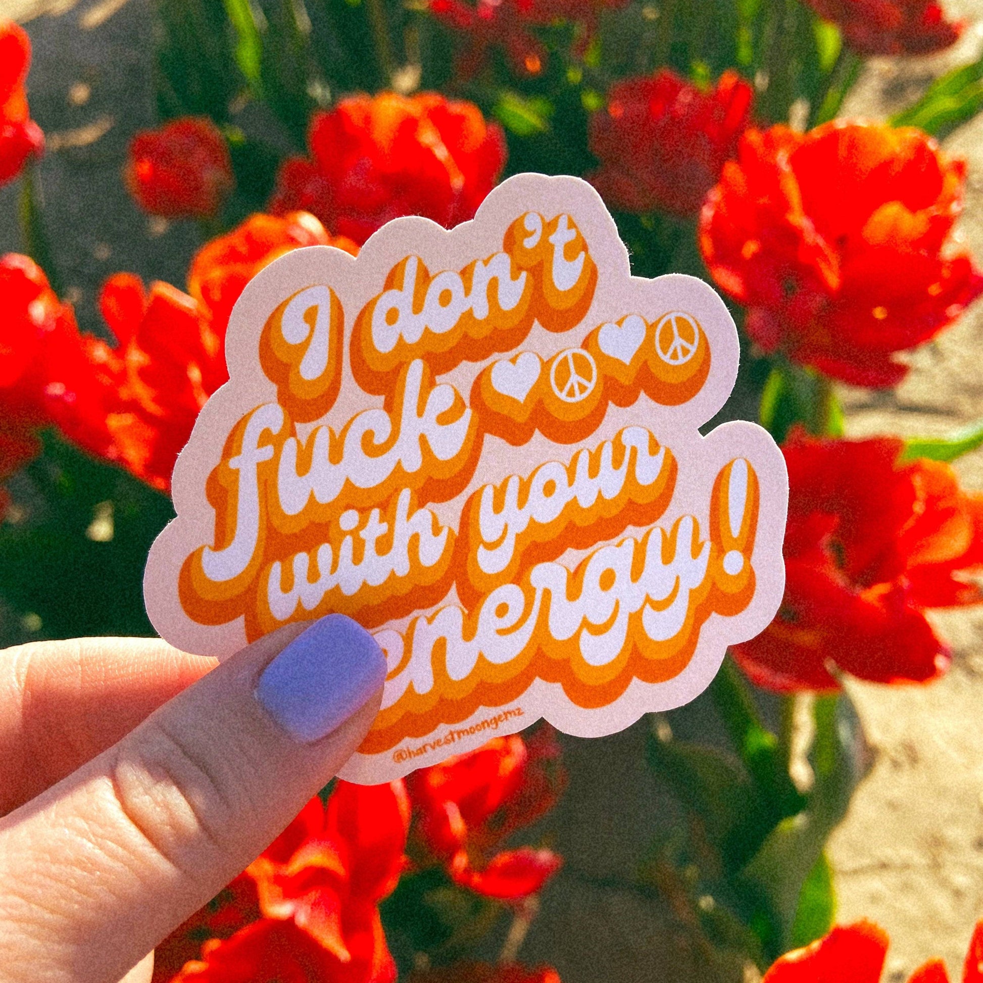 I Don't Fuck With Your Energy Sticker Harvest Moon Gemz